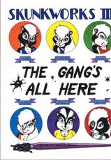 [Skunkworks] The Gangs All Here-